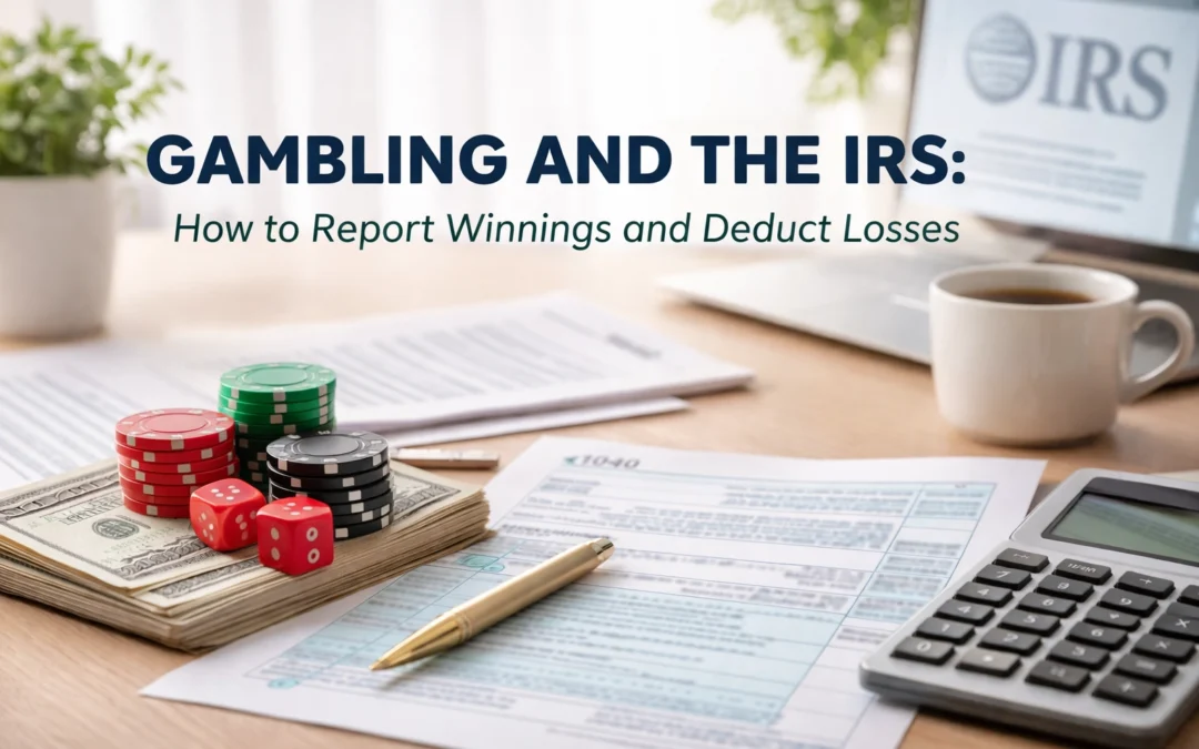 Gambling and the IRS: How to Report Winnings and Deduct Losses